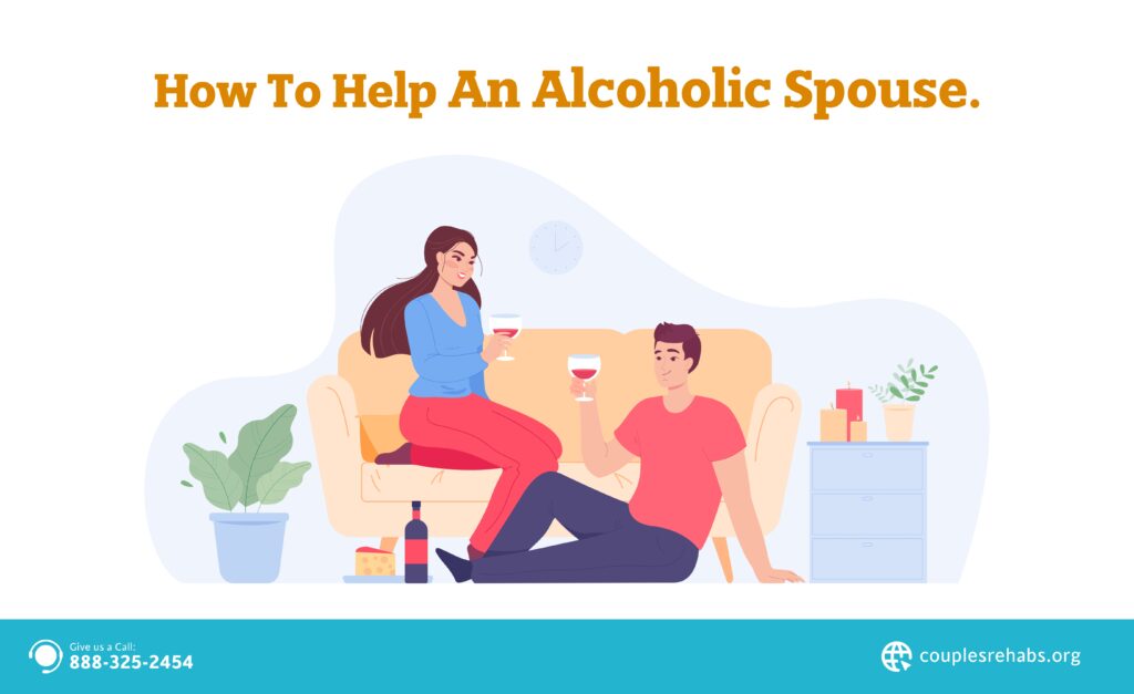 How to Help an Alcoholic Spouse Couple Rehabs