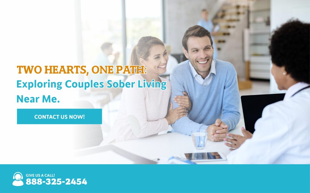 Two Hearts, One Path: Exploring Couples Sober Living Near Me Couple Rehabs