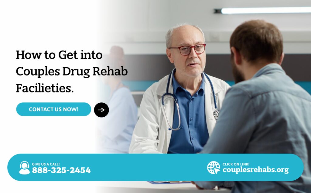 How To Get Into Couples Drug Rehab Facilities? Couple Rehabs
