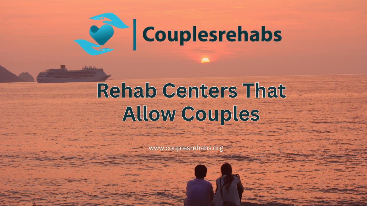 Rehab Centers That Allow Couples